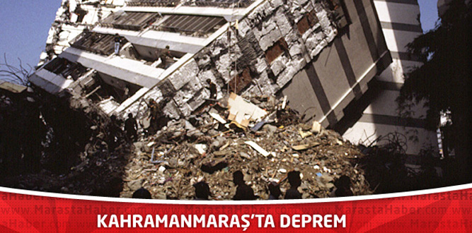 Kahramanmaraş’ta Deprem