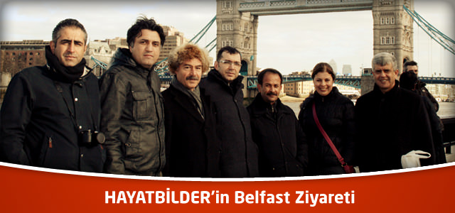 HAYATBİLDER’in Belfast Ziyareti