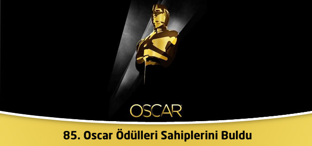 85. Oscar Ödülleri Sahiplerini Buldu