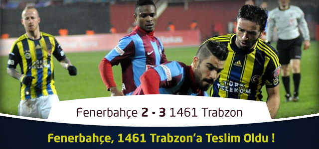 Ziraat Türkiye Kupası - Fenerbahçe 2 - 3 1461 Trabzon -  Geniş Maç Özeti