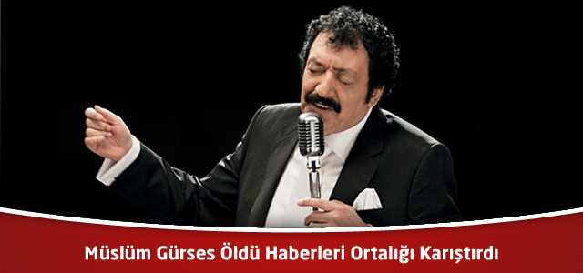 Müslüm Gürses Öldü Haberleri Ortalığı Karıştırdı