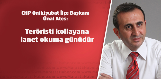 Ünal Ateş, Terörü Yapanları Lanetledi