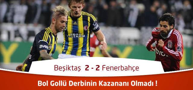 Beşiktaş 3 - 2 Fenerbahçe Maç Özeti