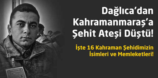 Dağlıca'dan Kahramanmaraş'a Şehit Ateşi Düştü!