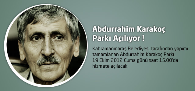 Abdurrahim Karakoç Parkı Açılıyor !