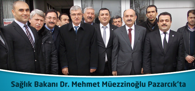 Sağlık Bakanı Dr. Mehmet Müezzinoğlu Pazarcık’ta