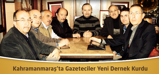 Kahramanmaraş’ta Gazeteciler Yeni Dernek Kurdu