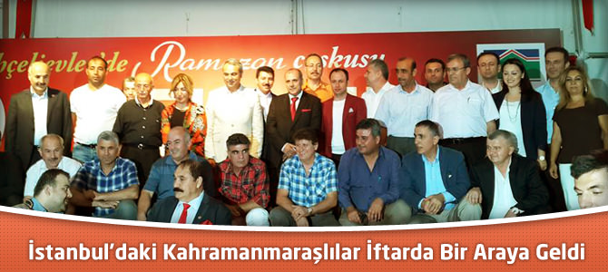 İstanbul’daki Kahramanmaraşlılar İftarda Bir Araya Geldi