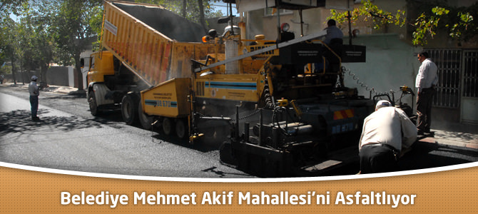 Kahramanmaraş Belediyesi Mehmet Akif Mahallesi’ni Asfaltlıyor