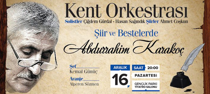 Ankara Büyükşehir Belediyesi’nden Abdurrahim Karakoç Konseri