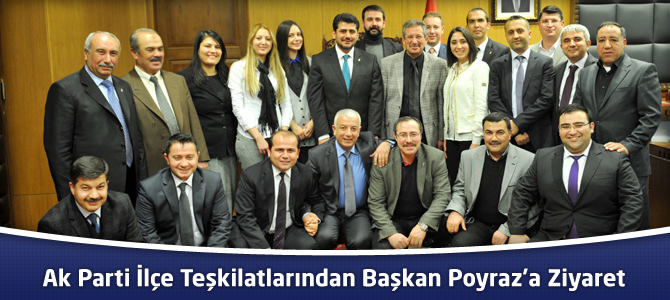 Ak Parti İlçe Teşkilatlarından Başkan Poyraz’a Ziyaret
