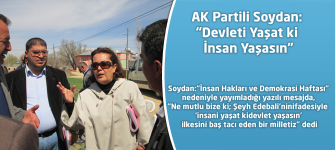 AK Partili Soydan:“Devleti Yaşat ki İnsan Yaşasın”