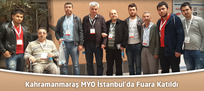 Kahramanmaraş MYO İstanbul’da Fuara Katıldı