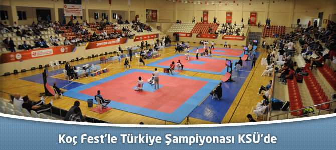 Koç Fest’le Türkiye Şampiyonası KSÜ’de