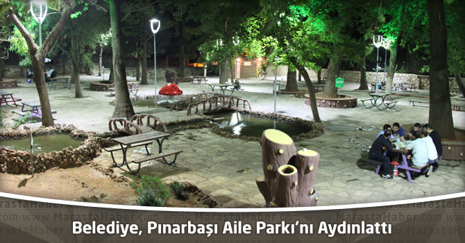 Kahramanmaraş Büyükşehir Belediyesi ,Pınarbaşı Aile Parkı’nı Aydınlattı