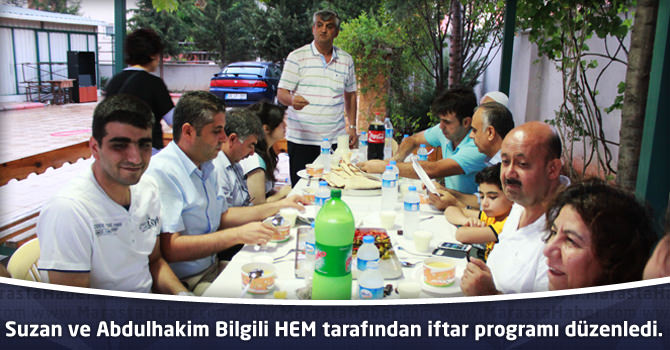 Suzan ve Abdulhakim Bilgili HEM tarafından iftar programı düzenledi.