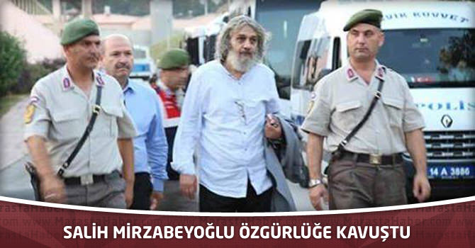 Salih Mirzabeyoğlu Özgürlüğe Kavuştu
