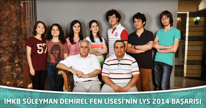 Kahramanmaraş İMKB Süleyman Demirel Fen Lisesi’nin 2014 LYS Başarısı