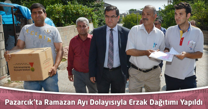 Pazarcık’ta Ramazan Ayı Dolayısıyla Erzak Dağıtımı Yapıldı