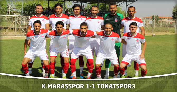 K.Maraşspor 1-1 Tokatspor‏