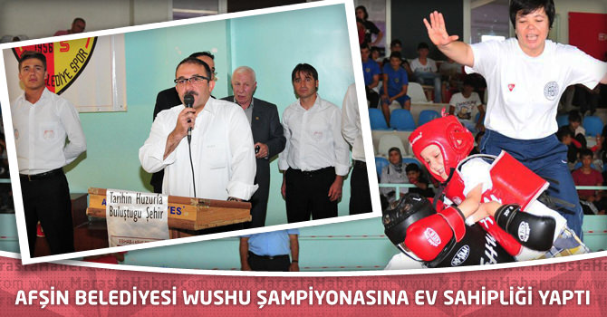 Afşin Belediyesi Wushu Şampiyonasına Ev Sahipliği Yaptı