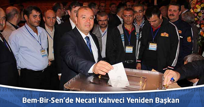 Bem-Bir-Sen’de Necati Kahveci Yeniden Başkan