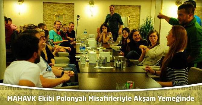 MAHAVK Ekibi Polonyalı Misafirleriyle Akşam Yemeğinde Bir Araya Geldiler