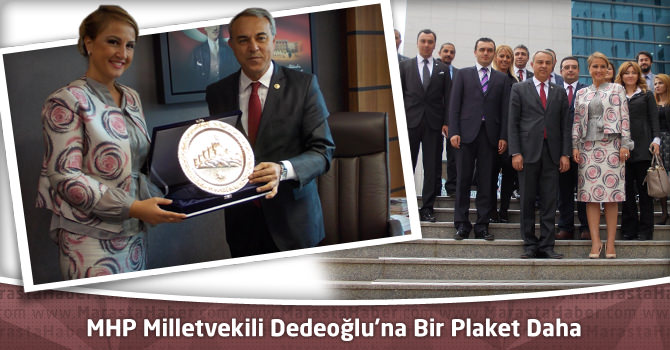 Kahramanmaraş MHP Milletvekili Dedeoğlu’na Bir Plaket Daha