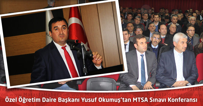 Özel Öğretim Daire Başkanı Yusuf Okumuş’tan MTSA Sınavı Konferansı
