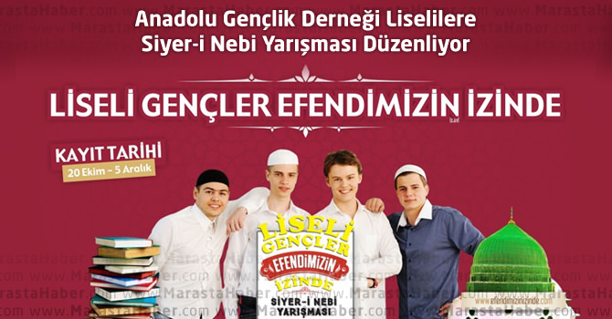 Anadolu Gençlik Derneği Liselilere Siyer-i Nebi Yarışması Düzenliyor