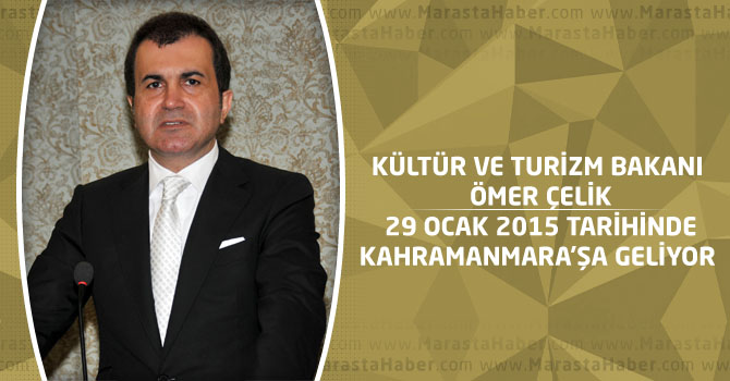 Kültür Ve Turizm Bakanı Ömer Çelik 29 Ocak’ta Kahramanmaraş’a geliyor