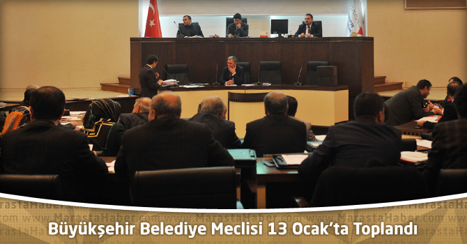 Kahramanmaraş Büyükşehir Belediye Meclisi 13 Ocak’ta Toplandı