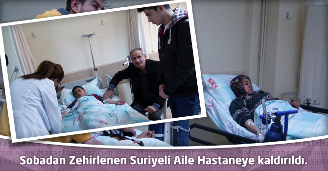 Sobadan Zehirlenen Suriyeli Aile Hastaneye Kaldırıldı.
