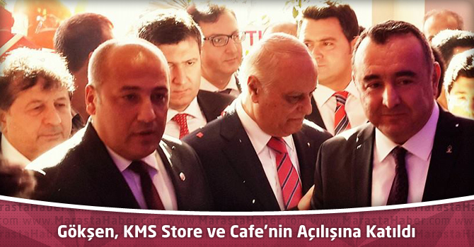 Gökşen, KMS Store ve Cafe’nin Açılışına Katıldı