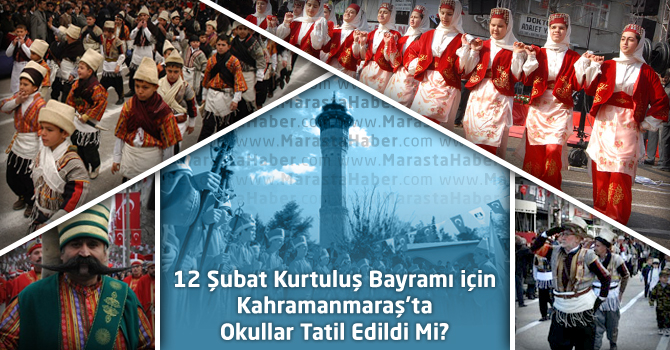 12 Şubat Kurtuluş Bayramı için Kahramanmaraş’ta okullar tatil mi?
