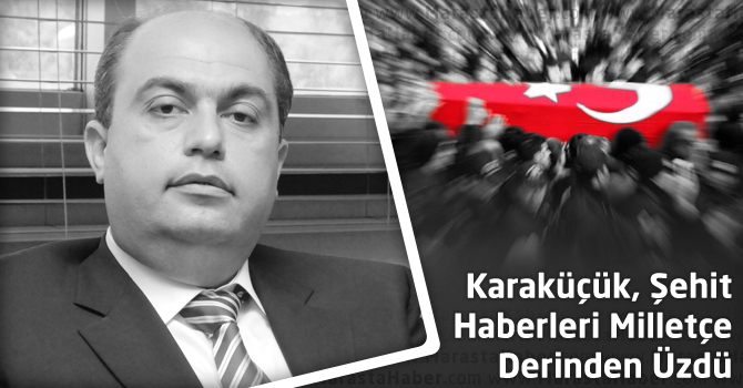 Karaküçük, Şehit Haberleri Milletçe Derinden Üzdü