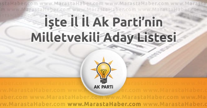Seçim 2015 – Ak Parti’nin il il milletvekili adayları açıklandı !