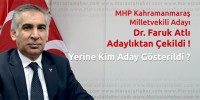 MHP Kahramanmaraş Milletvekili Adayı Dr. Faruk Atlı Adaylıktan Çekildi