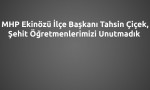 MHP Ekinözü İlçe Başkanı Çiçek, Şehit Öğretmenlerimizi Unutmadık