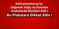 Kahramanmaraş’ta Sağanak Yağıştan Arabalar Nasibini Aldı !