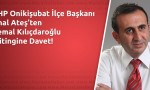 Ünal Ateş’ten CHP Genel Başkanı Kemal Kılıçdaroğlu’nun Mitingine Davet