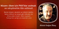 Nizam-ı âlem için PKK’lılar asılmalı ve sıkıyönetim ilân edilmeli