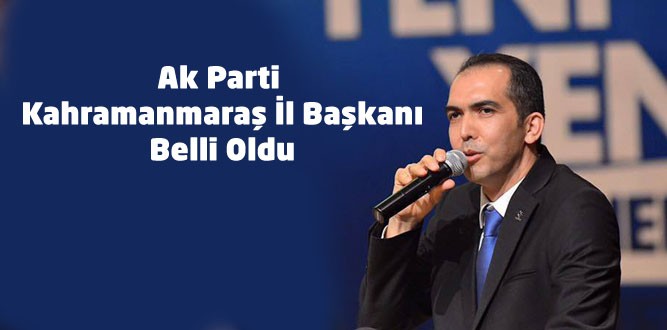 Ak Parti Kahramanmaraş İl Başkanı Av. Ahmet Özdemir Oldu