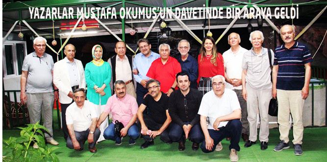 Yazarlar Mustafa Okumuş’un Davetinde Bir Araya Geldi